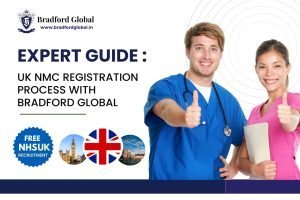 Expert Guide: UK NMC Registration Process with Bradford Global